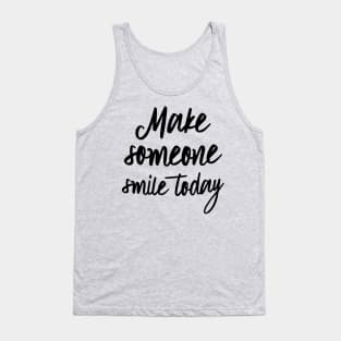 Make Someone Smile Tank Top